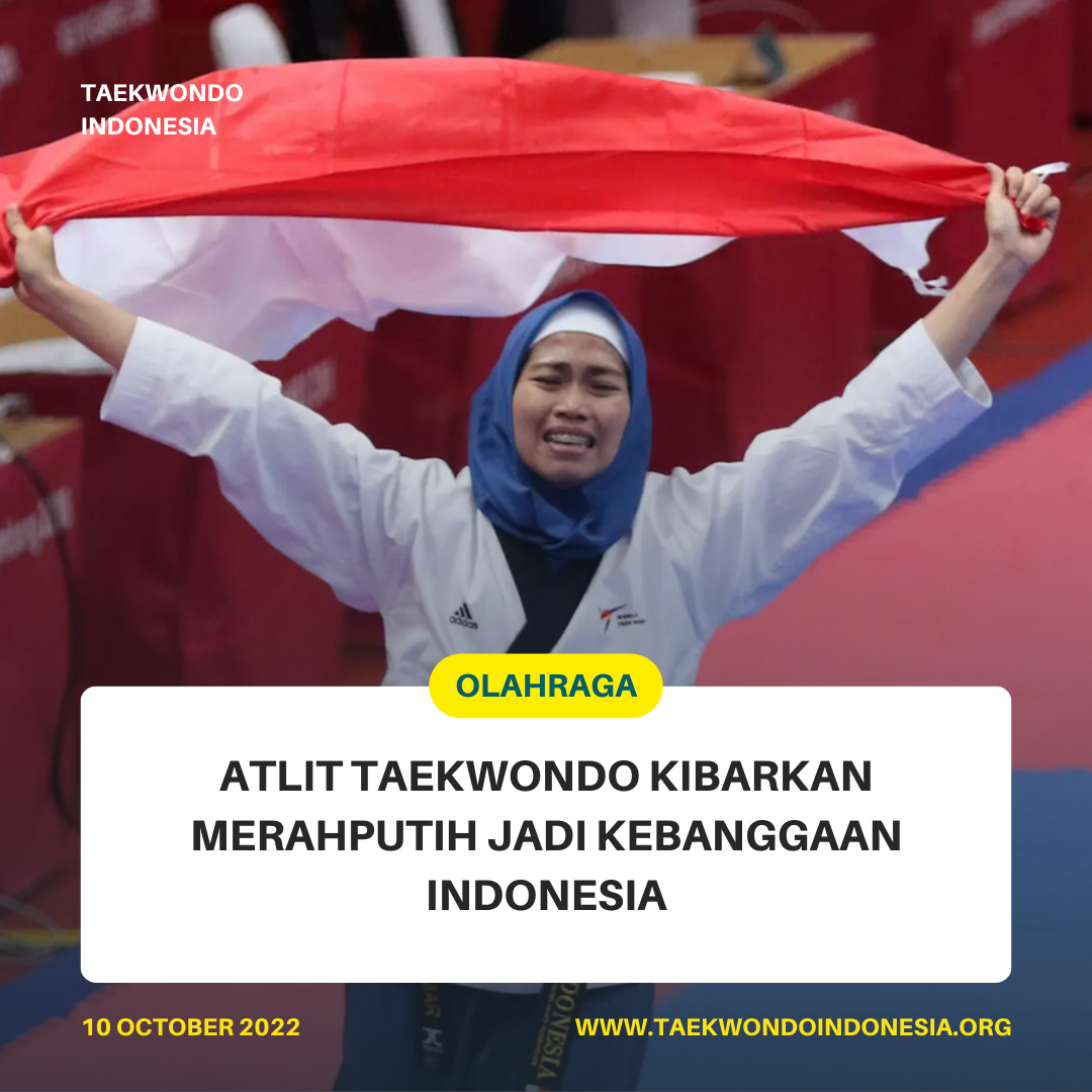 ATLIT TAEKWONDO KIBARKAN MERAH PUTIH JADI KEBANGGAAN INDONESIA  Taekwondo Indonesia Dojang R3N
